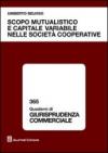 Scopo mutualistico e capitale variabile nelle società cooperative