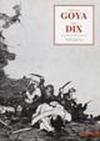 Francisco Goya-Otto Dix. Sulla guerra. La guerra vissuta e sofferta con le armi della pace. Catalogo della mostra (Trento, 1996)