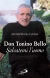 Don Tonino Bello. Salvatemi l'uomo
