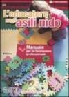 L' educatore negli asili nido. Manuale per la formazione professionale. 3 ed. 2008