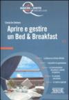 Aprire e gestire un Bed e Breakfast: La Denuncia di Inizio Attività - I requisiti e le agevolazioni - La comunicazione dei prezzi e i periodi di apertura ... regionali (Quaderni di diritto immobiliare)