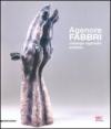 Agenore Fabbri. Catalogo ragionato scultura. Ediz. italiana, inglese, tedesca e francese: 1