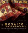 Il mosaico contemporaneo. Tradizione, evoluzione, tecnica e conservazione