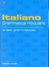 Italiano. Grammatica modulare. Analisi grammaticale. Per la Scuola media