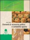 Elementi di economia politica e contabilità agraria. Per gli Ist. Tecnici agrari