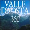 Valle d'Aosta 360°. Ediz. italiana, francese e inglese
