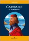 Garibaldi Si Racconta (i GRANDI per GIOCO)