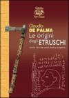 Le origini degli etruschi. Nuova luce da nuovi studi e scoperte
