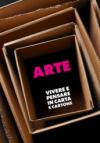 Arte e design. Vivere e pensare in carta e cartone. Catalogo della mostra (Milano, 12 aprile-29 maggio 2011)