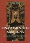 Rinascimento in Sardegna. Saggi di storia, arte e letteratura
