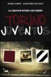 La grande storia dei derby. Torino-Juventus