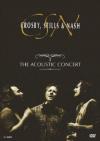 Stills Crosby & Nash - The Acoustic Concert