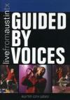 Guided By Voices - Live From Austin Tx