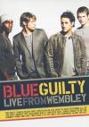 Blue - Guilty Live From Wembley