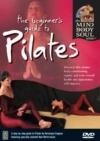 Mind Body & Soul - The Beginner'S Guide To Pilates