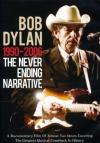 Bob Dylan - The Never Ending Narrative 1990-2006