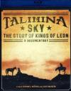 Kings Of Leon - Talihina Sky - The Story Of