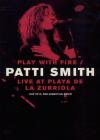 Patti Smith - Play With Fire - Live At Playa De La Zurriola