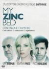 My Zinc Bed - Ossessione D'Amore