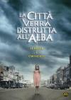 Citta' Verra' Distrutta All'Alba (La) (2010)