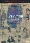 Latina/Littoria - Una Citta'