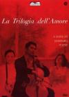 Trilogia Dell'Amore (La) (3 Dvd)