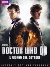 Doctor Who - Il Giorno Del Dottore - Speciale 50° Anniversario