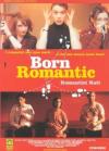 Born Romantic - Romantici Nati