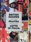 Pravda / Lotte In Italia / British Sounds