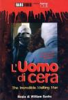 Uomo Di Cera (L') - The Incredible Melting Man