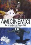 Amici Nemici - Le Avventure Di Gav & Mei