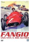 Fangio - Una Vita A 300 All'Ora