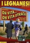 Legnanesi (I) - Oh Vita... Oh Vita Straca (2 Dvd)