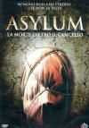 Asylum - La Morte Dietro Il Cancello