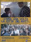 C'Era Una Volta La Citta' Dei Matti (2 Dvd)
