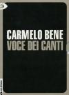 Carmelo Bene - Voce Dei Canti