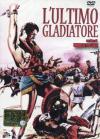Ultimo Gladiatore (L')